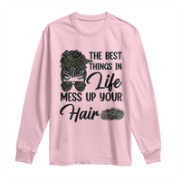 Funny Biker Woman Long Sleeve Shirt The Best Things In Life Mess Up Your Hair - Wonder Print Shop