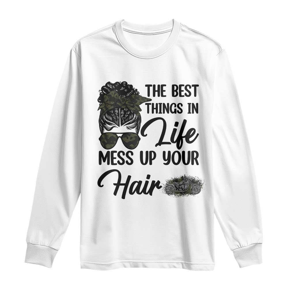Funny Biker Woman Long Sleeve Shirt The Best Things In Life Mess Up Your Hair - Wonder Print Shop