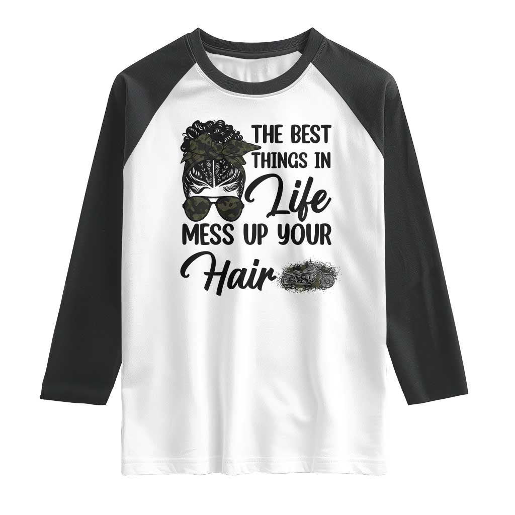 Funny Biker Woman Raglan Shirt The Best Things In Life Mess Up Your Hair - Wonder Print Shop