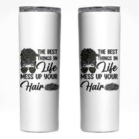 Funny Biker Woman Skinny Tumbler The Best Things In Life Mess Up Your Hair