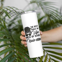 Funny Biker Woman Skinny Tumbler The Best Things In Life Mess Up Your Hair