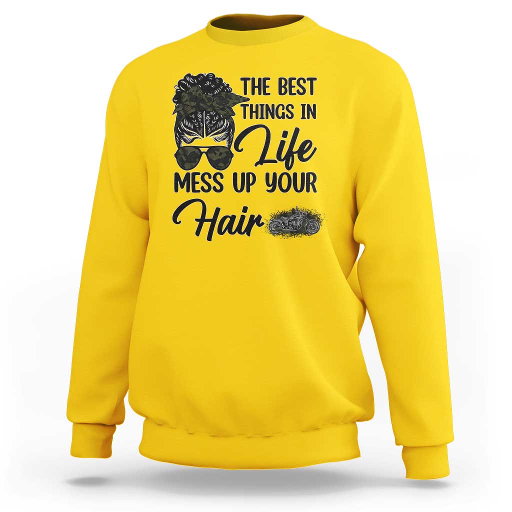 Funny Biker Woman Sweatshirt The Best Things In Life Mess Up Your Hair - Wonder Print Shop