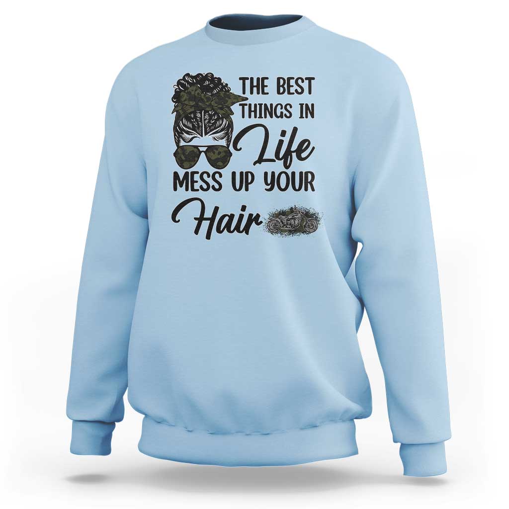 Funny Biker Woman Sweatshirt The Best Things In Life Mess Up Your Hair - Wonder Print Shop