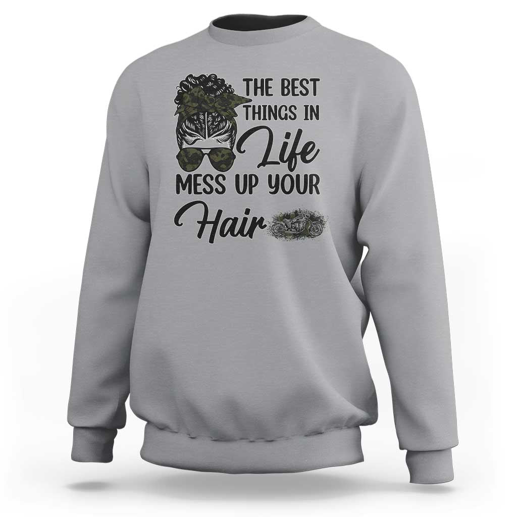 Funny Biker Woman Sweatshirt The Best Things In Life Mess Up Your Hair - Wonder Print Shop