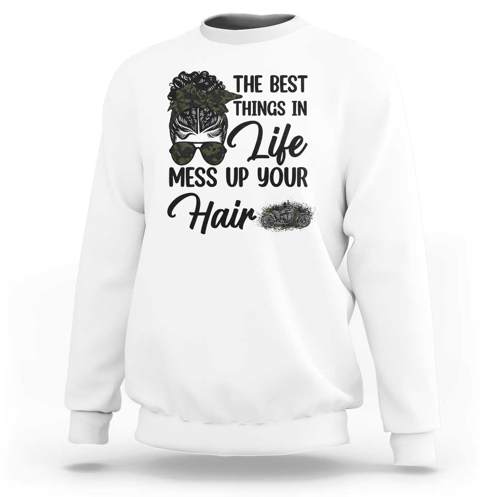 Funny Biker Woman Sweatshirt The Best Things In Life Mess Up Your Hair - Wonder Print Shop