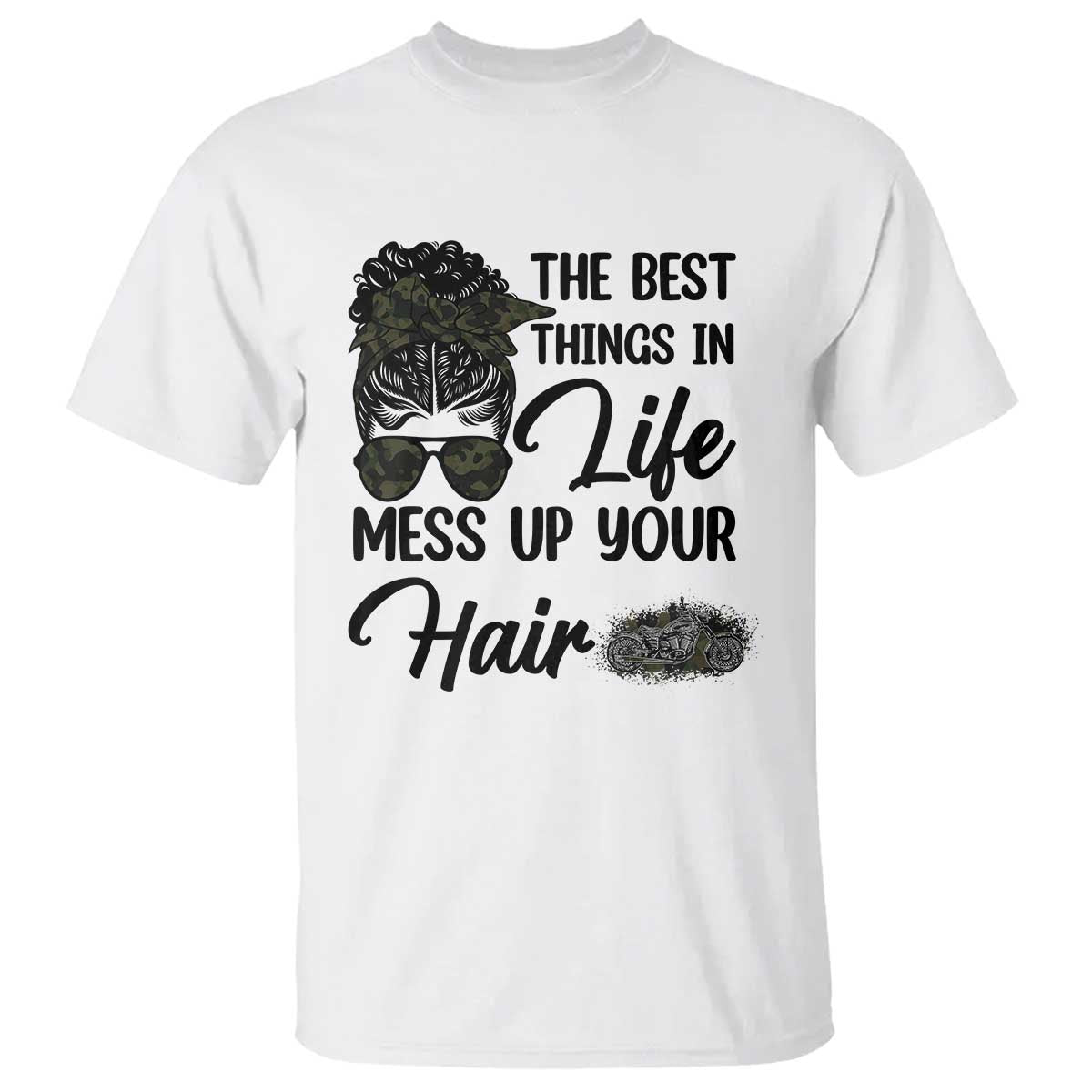 Funny Biker Woman T Shirt The Best Things In Life Mess Up Your Hair - Wonder Print Shop