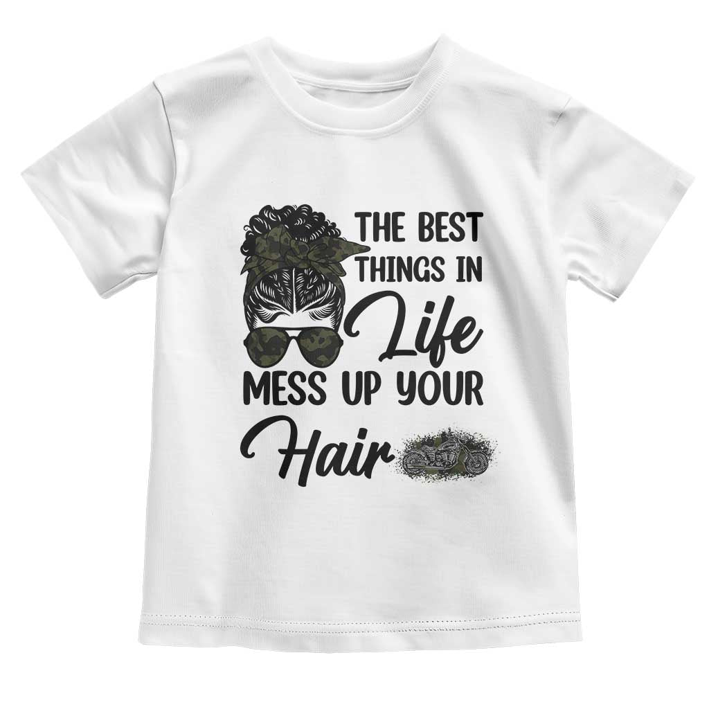 Funny Biker Woman Toddler T Shirt The Best Things In Life Mess Up Your Hair - Wonder Print Shop