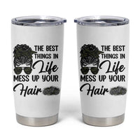 Funny Biker Woman Tumbler Cup The Best Things In Life Mess Up Your Hair