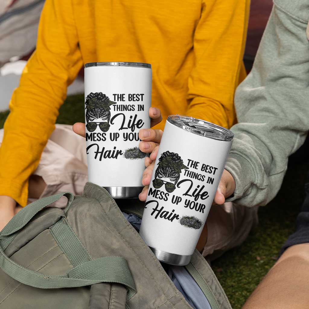 Funny Biker Woman Tumbler Cup The Best Things In Life Mess Up Your Hair