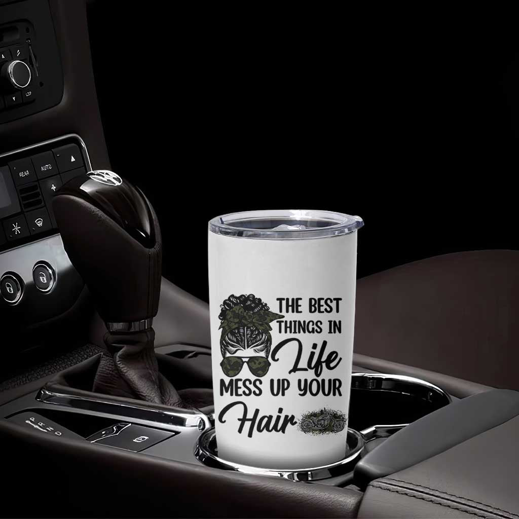 Funny Biker Woman Tumbler Cup The Best Things In Life Mess Up Your Hair