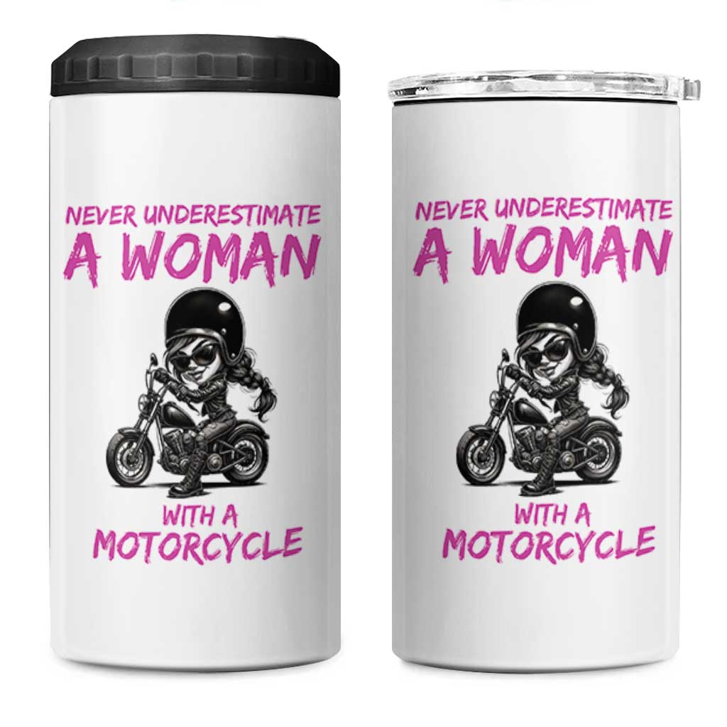 Funny Biker Woman 4 in 1 Can Cooler Tumbler Never Underestimate A Women On A Motorcycle