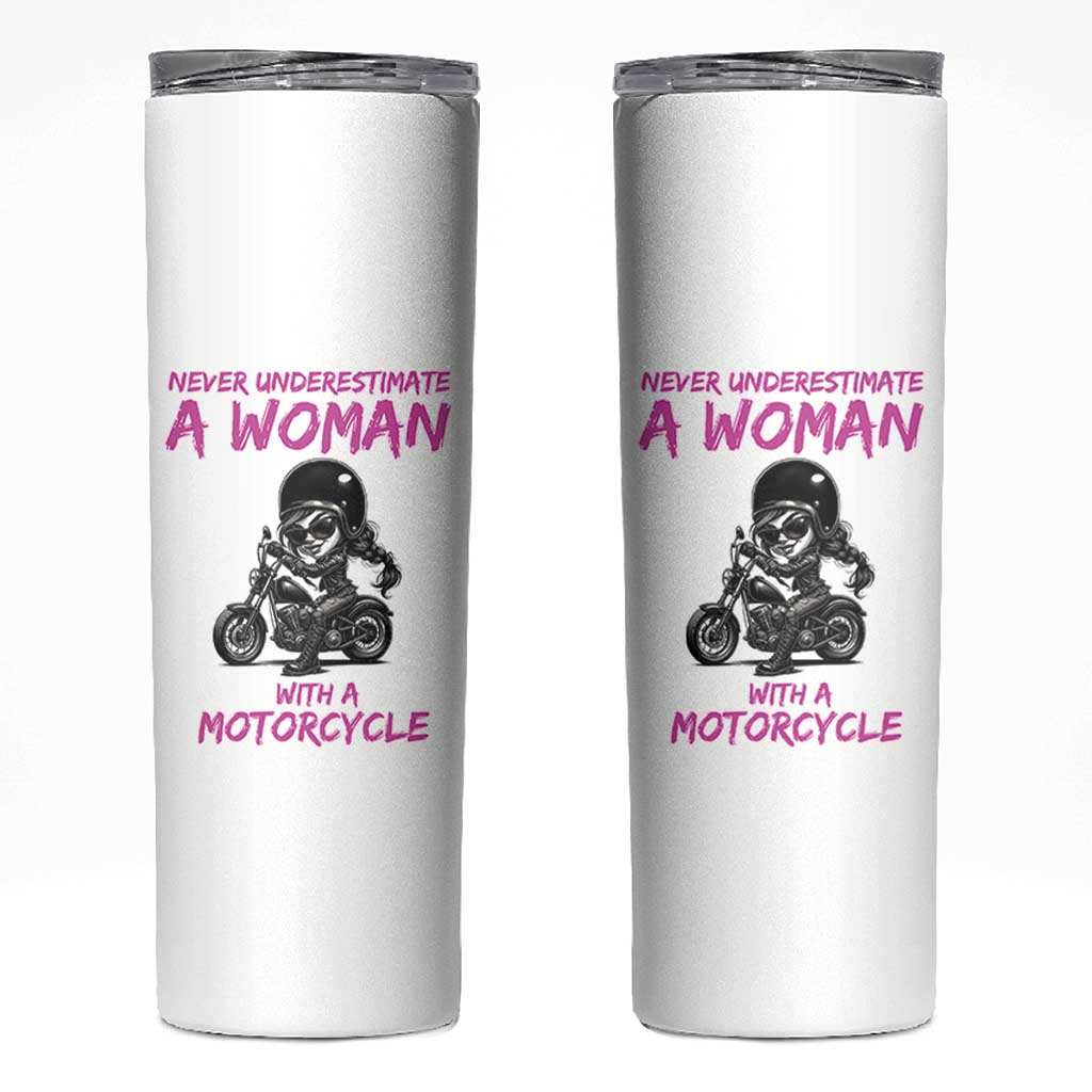 Funny Biker Woman Skinny Tumbler Never Underestimate A Women On A Motorcycle