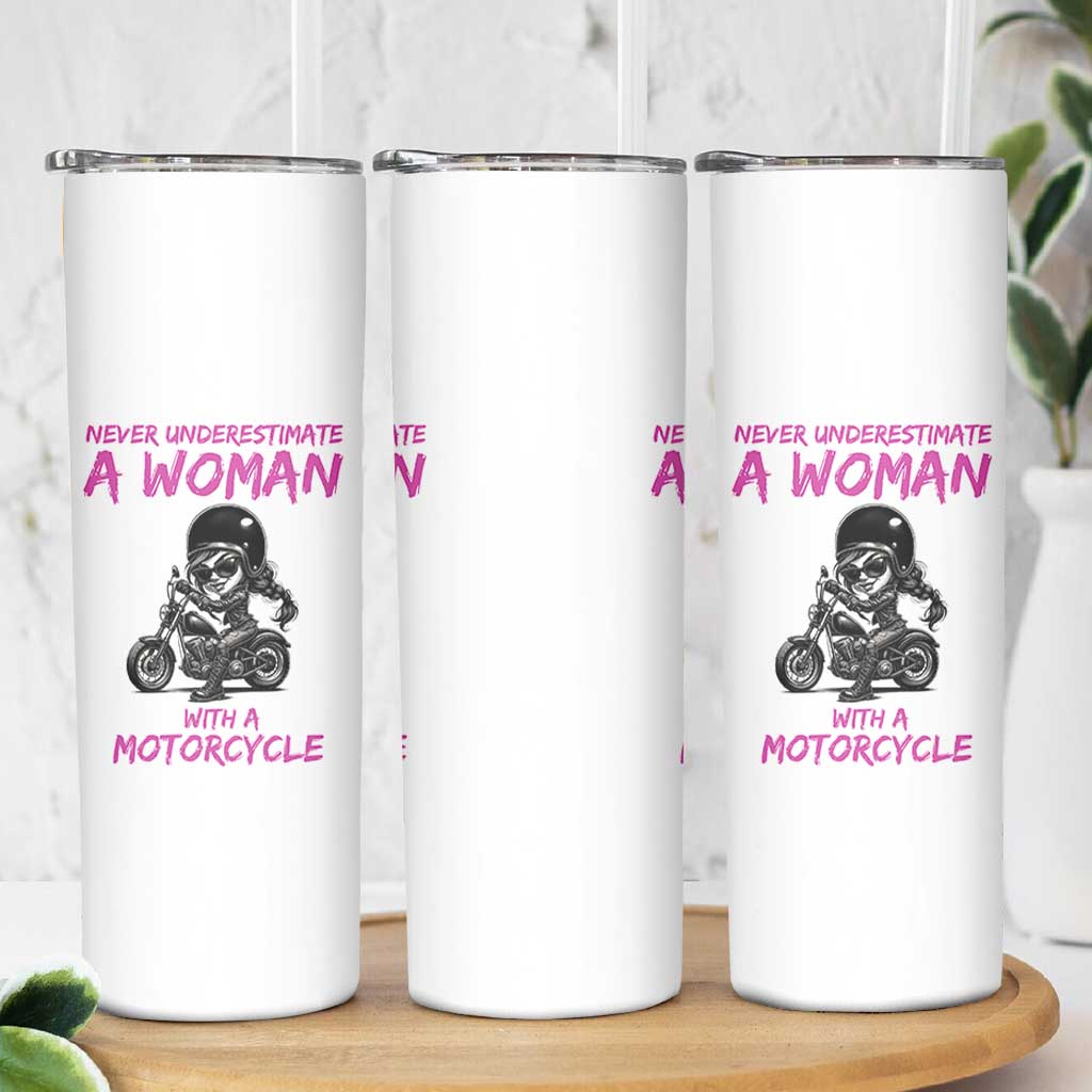 Funny Biker Woman Skinny Tumbler Never Underestimate A Women On A Motorcycle