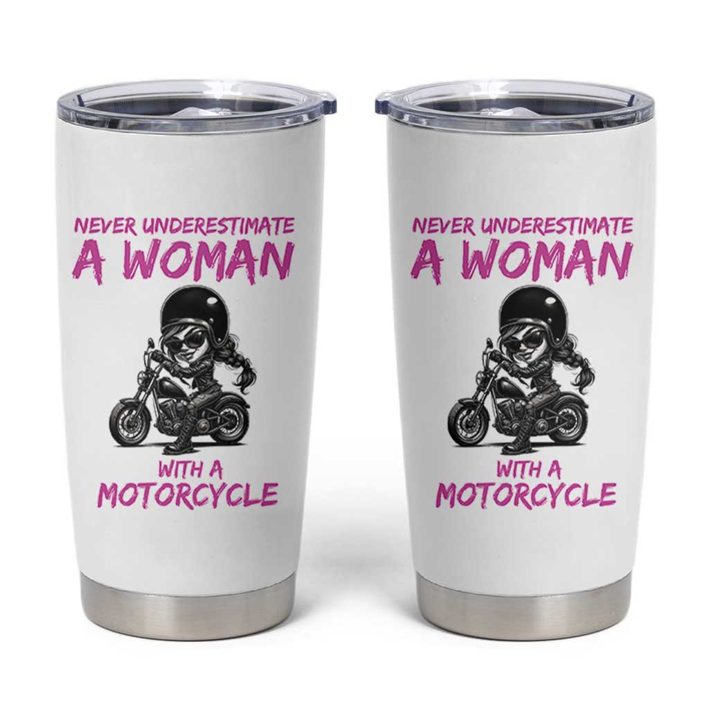 Funny Biker Woman Tumbler Cup Never Underestimate A Women On A Motorcycle