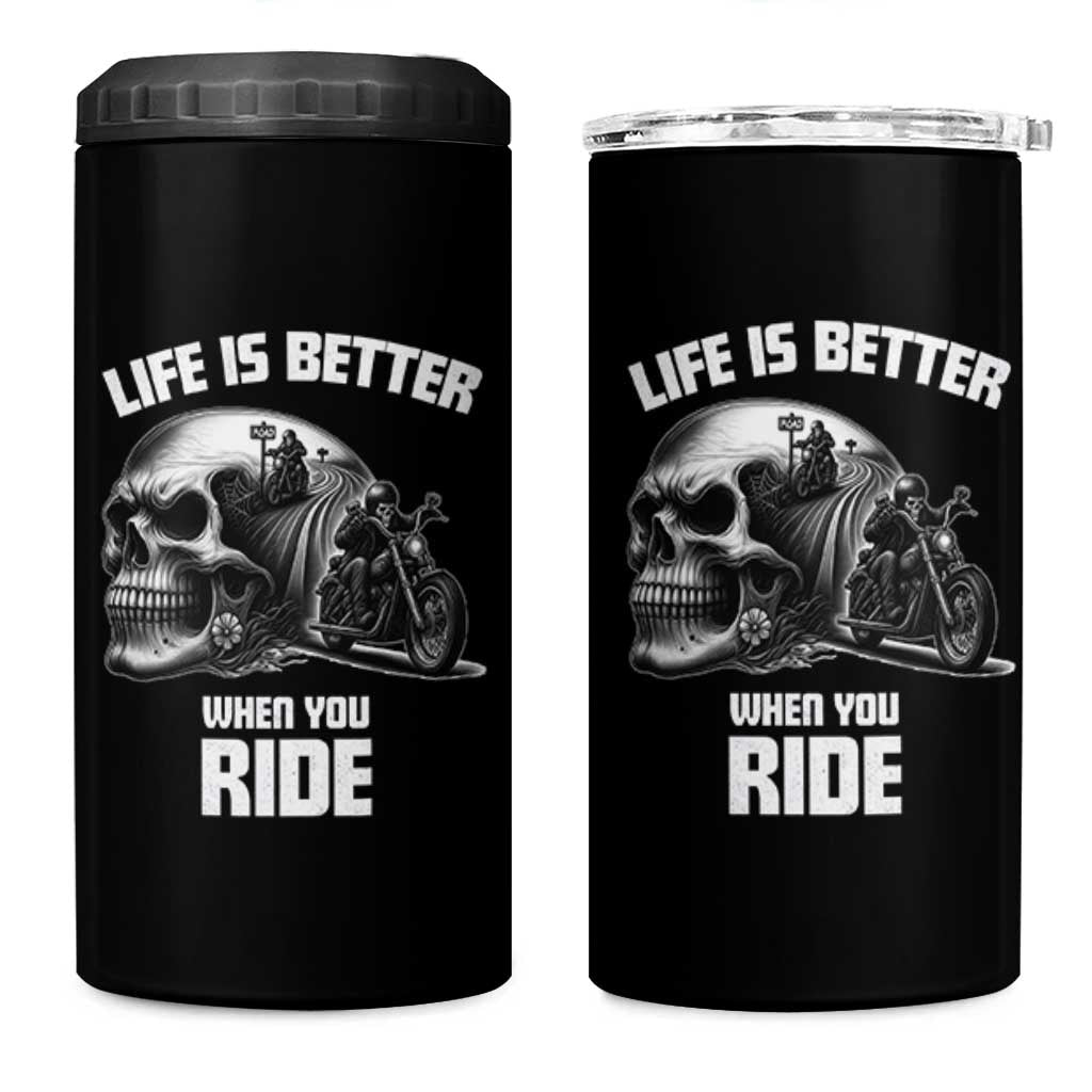 Funny Biker Skeleton Motorcycle Rider 4 in 1 Can Cooler Tumbler Life Is Better When You Ride
