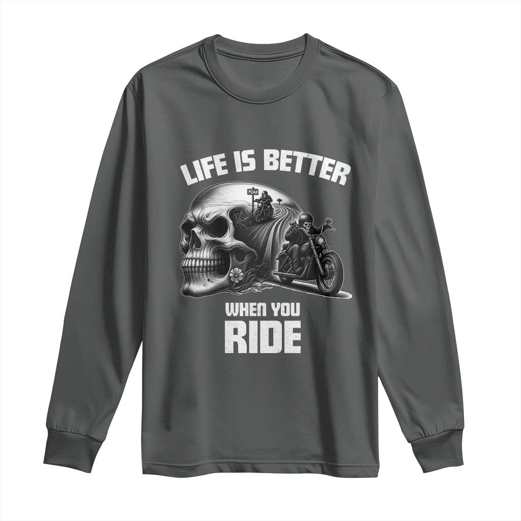 Funny Biker Skeleton Motorcycle Rider Long Sleeve Shirt Life Is Better When You Ride - Wonder Print Shop