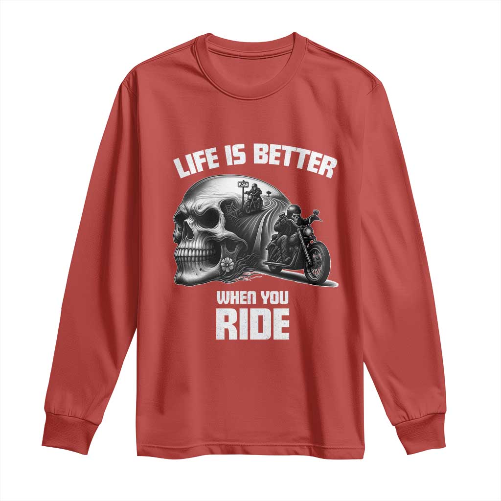 Funny Biker Skeleton Motorcycle Rider Long Sleeve Shirt Life Is Better When You Ride - Wonder Print Shop