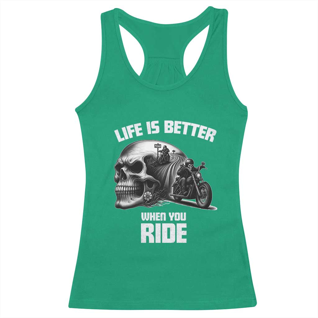 Funny Biker Skeleton Motorcycle Rider Racerback Tank Top Life Is Better When You Ride - Wonder Print Shop
