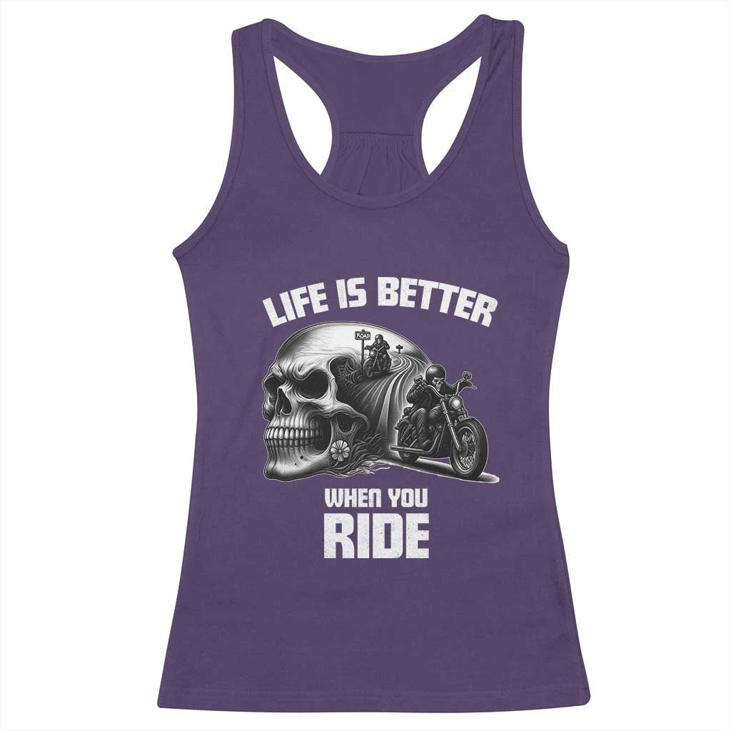 Funny Biker Skeleton Motorcycle Rider Racerback Tank Top Life Is Better When You Ride - Wonder Print Shop