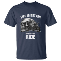 Funny Biker Skeleton Motorcycle Rider T Shirt Life Is Better When You Ride - Wonder Print Shop