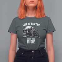 Funny Biker Skeleton Motorcycle Rider T Shirt For Women Life Is Better When You Ride - Wonder Print Shop