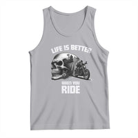 Funny Biker Skeleton Motorcycle Rider Tank Top Life Is Better When You Ride - Wonder Print Shop