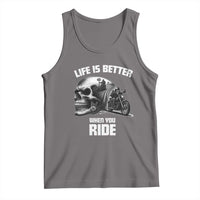 Funny Biker Skeleton Motorcycle Rider Tank Top Life Is Better When You Ride - Wonder Print Shop