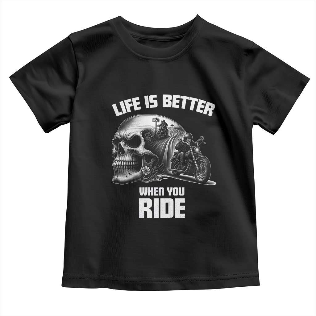 Funny Biker Skeleton Motorcycle Rider Toddler T Shirt Life Is Better When You Ride - Wonder Print Shop