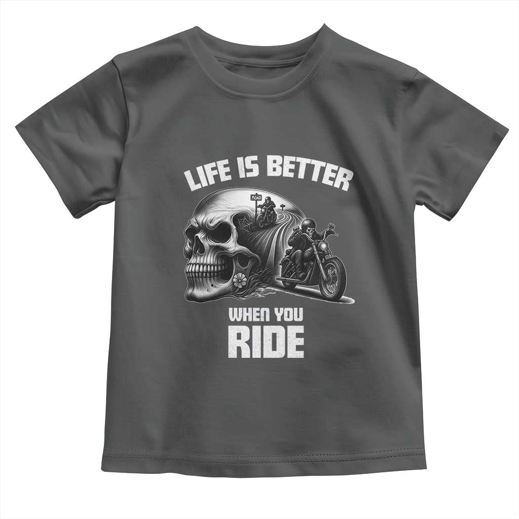 Funny Biker Skeleton Motorcycle Rider Toddler T Shirt Life Is Better When You Ride - Wonder Print Shop