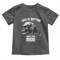 Funny Biker Skeleton Motorcycle Rider Toddler T Shirt Life Is Better When You Ride - Wonder Print Shop