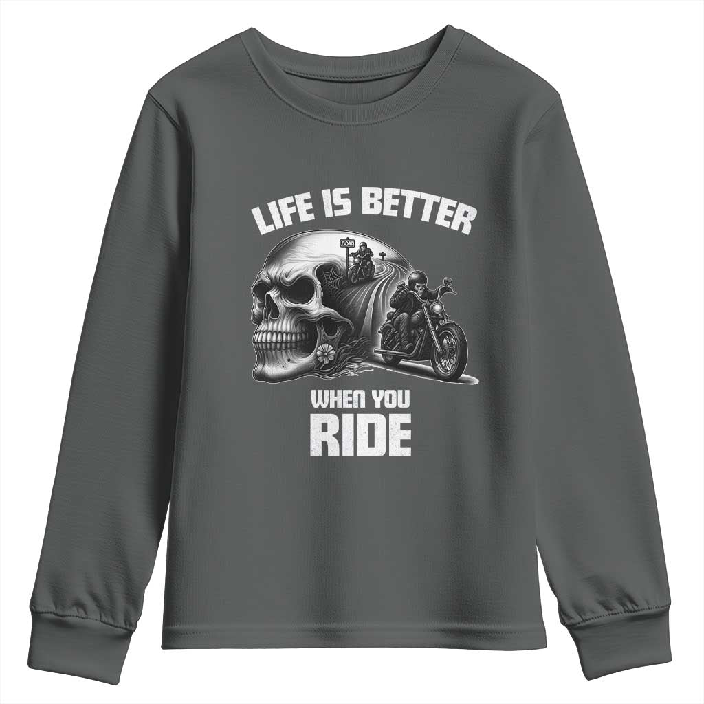 Funny Biker Skeleton Motorcycle Rider Youth Sweatshirt Life Is Better When You Ride - Wonder Print Shop