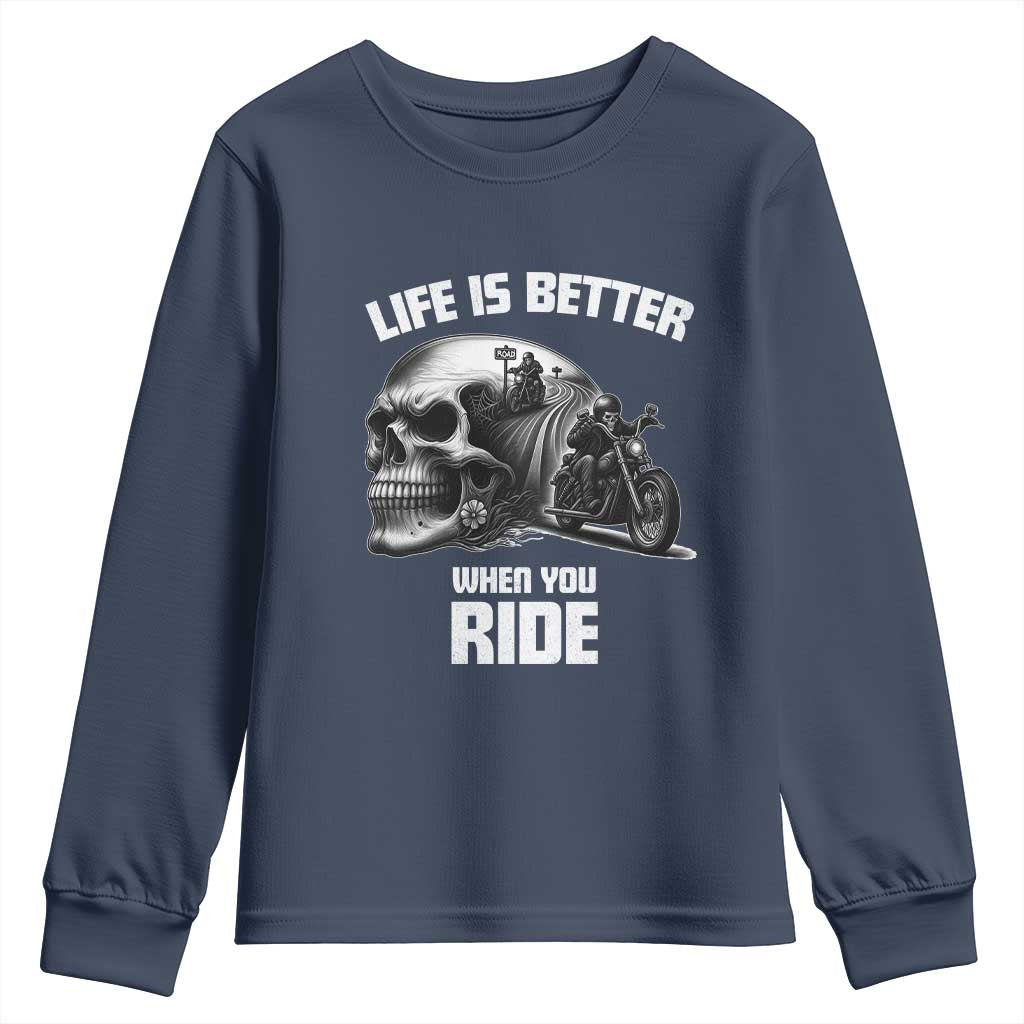 Funny Biker Skeleton Motorcycle Rider Youth Sweatshirt Life Is Better When You Ride - Wonder Print Shop