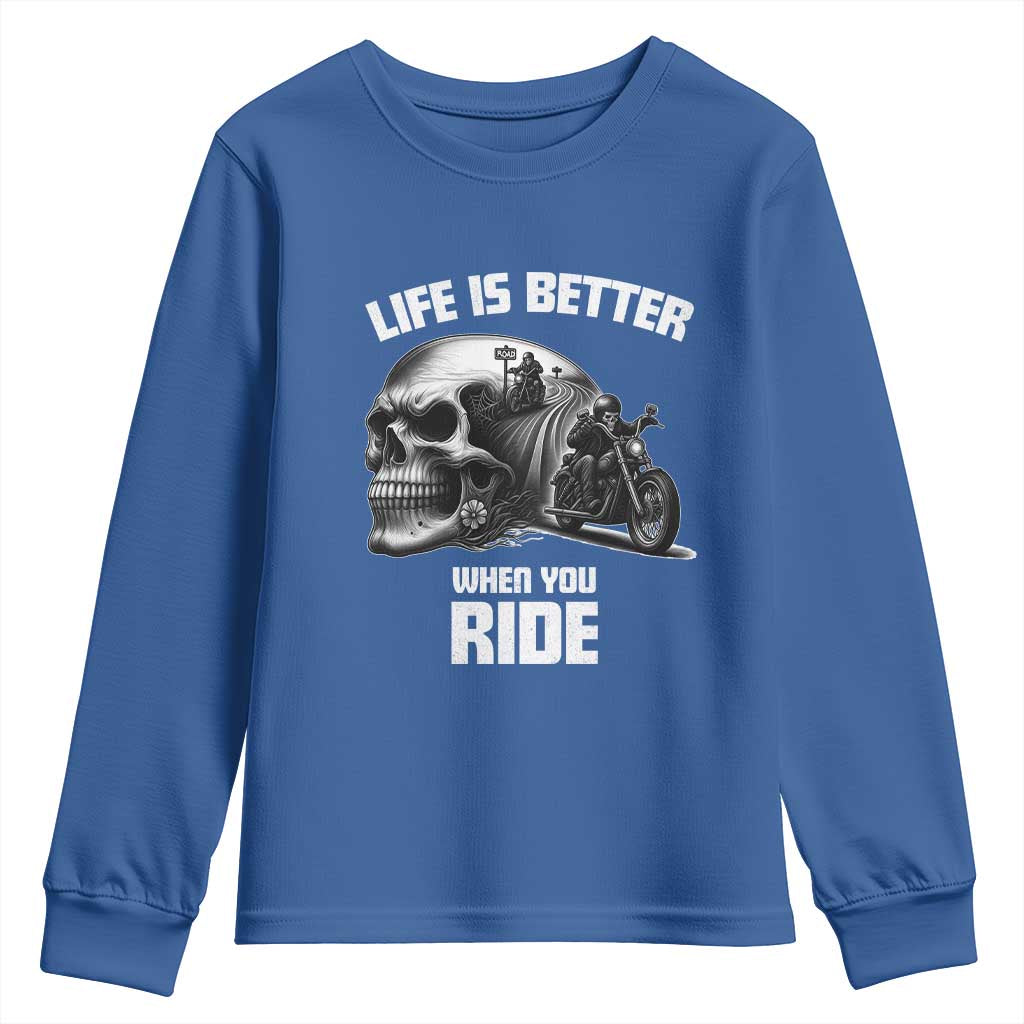 Funny Biker Skeleton Motorcycle Rider Youth Sweatshirt Life Is Better When You Ride - Wonder Print Shop