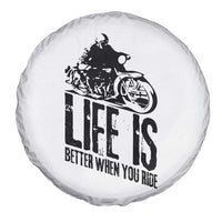 Funny Motorcycle Biker Spare Tire Cover Life Is Better When You Ride - Wonder Print Shop