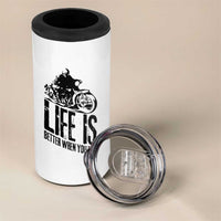 Funny Motorcycle Biker 4 in 1 Can Cooler Tumbler Life Is Better When You Ride
