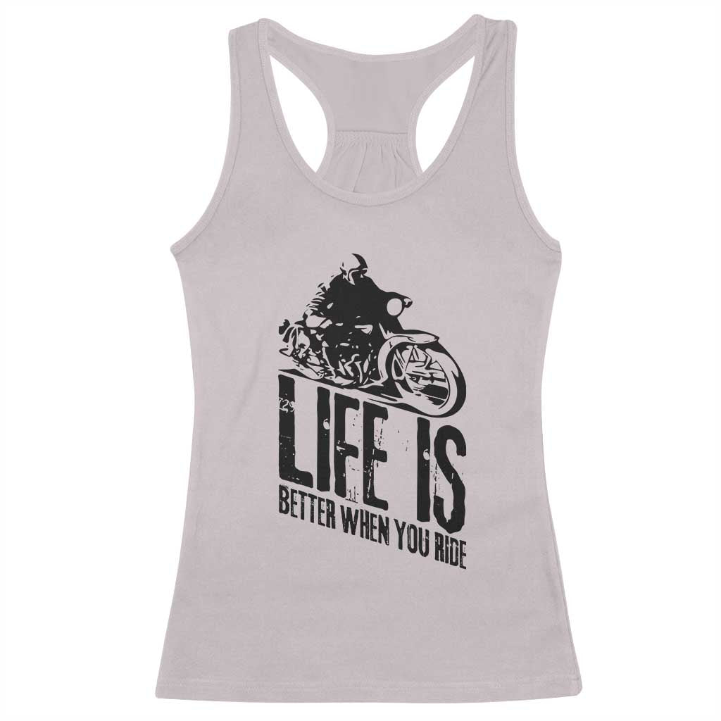 Funny Motorcycle Biker Racerback Tank Top Life Is Better When You Ride - Wonder Print Shop
