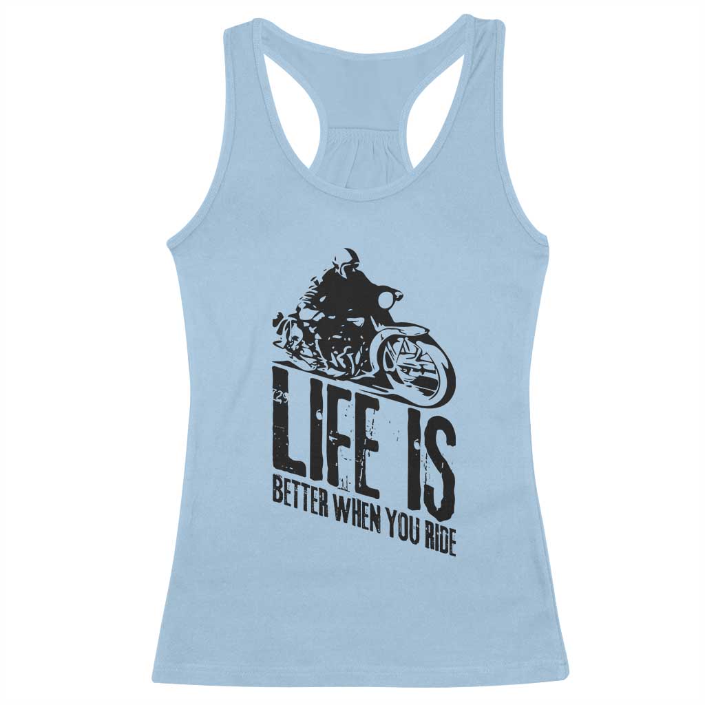 Funny Motorcycle Biker Racerback Tank Top Life Is Better When You Ride - Wonder Print Shop