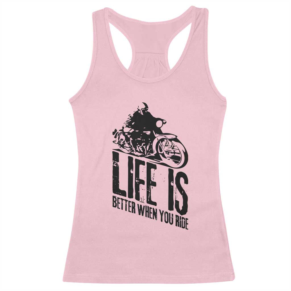 Funny Motorcycle Biker Racerback Tank Top Life Is Better When You Ride - Wonder Print Shop