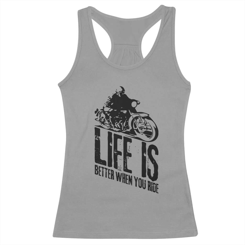 Funny Motorcycle Biker Racerback Tank Top Life Is Better When You Ride - Wonder Print Shop