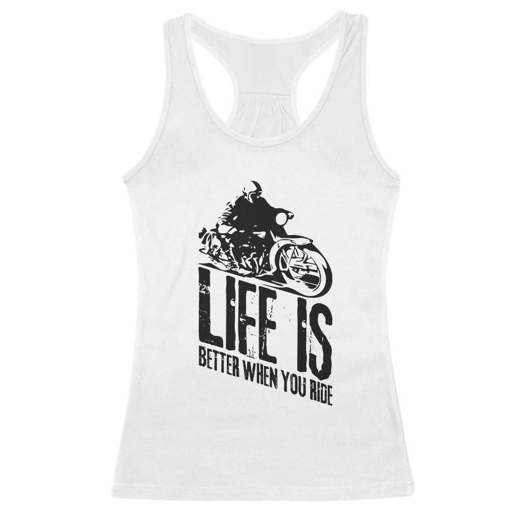 Funny Motorcycle Biker Racerback Tank Top Life Is Better When You Ride - Wonder Print Shop