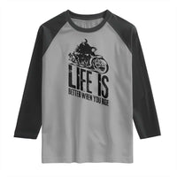 Funny Motorcycle Biker Raglan Shirt Life Is Better When You Ride - Wonder Print Shop