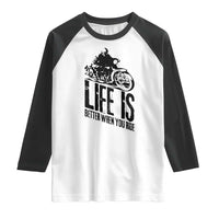 Funny Motorcycle Biker Raglan Shirt Life Is Better When You Ride - Wonder Print Shop