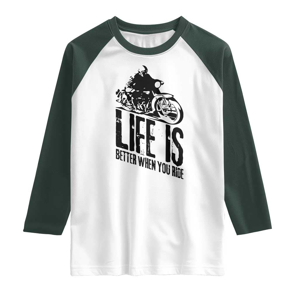 Funny Motorcycle Biker Raglan Shirt Life Is Better When You Ride - Wonder Print Shop