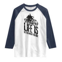 Funny Motorcycle Biker Raglan Shirt Life Is Better When You Ride - Wonder Print Shop