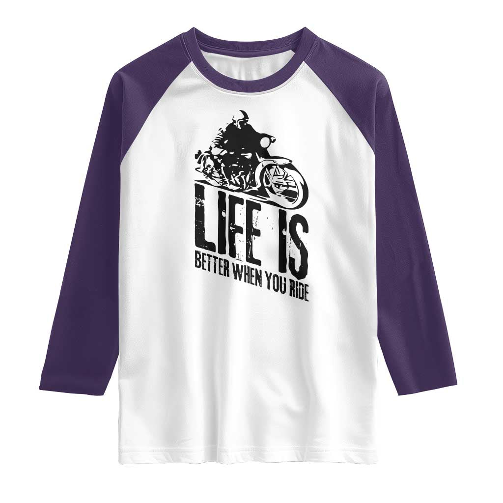 Funny Motorcycle Biker Raglan Shirt Life Is Better When You Ride - Wonder Print Shop