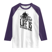 Funny Motorcycle Biker Raglan Shirt Life Is Better When You Ride - Wonder Print Shop