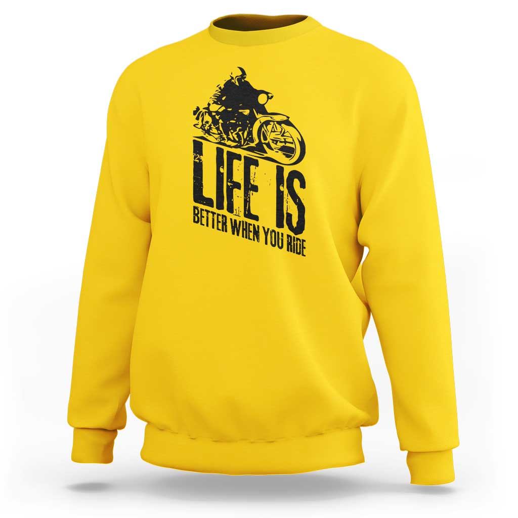 Funny Motorcycle Biker Sweatshirt Life Is Better When You Ride - Wonder Print Shop