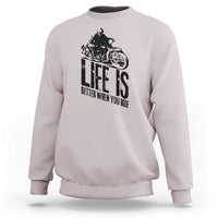 Funny Motorcycle Biker Sweatshirt Life Is Better When You Ride - Wonder Print Shop
