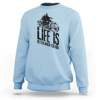 Funny Motorcycle Biker Sweatshirt Life Is Better When You Ride - Wonder Print Shop