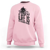 Funny Motorcycle Biker Sweatshirt Life Is Better When You Ride - Wonder Print Shop